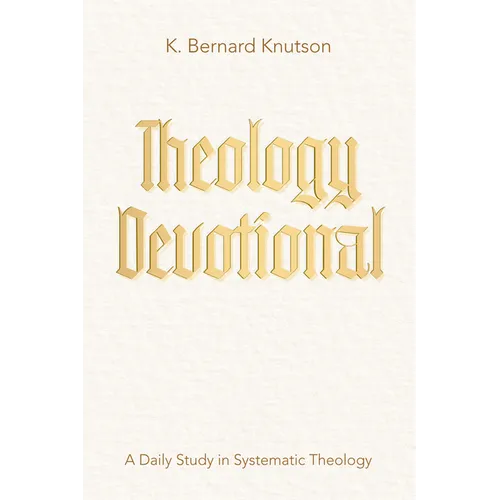 Theology Devotional: A Daily Study in Systematic Theology