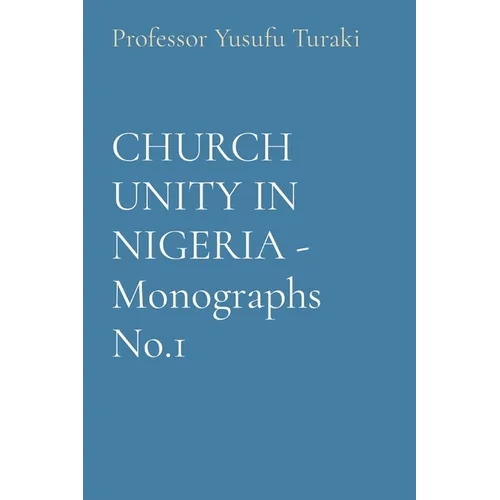 CHURCH UNITY IN NIGERIA - Monographs No.1