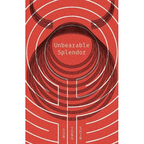 Unbearable Splendor