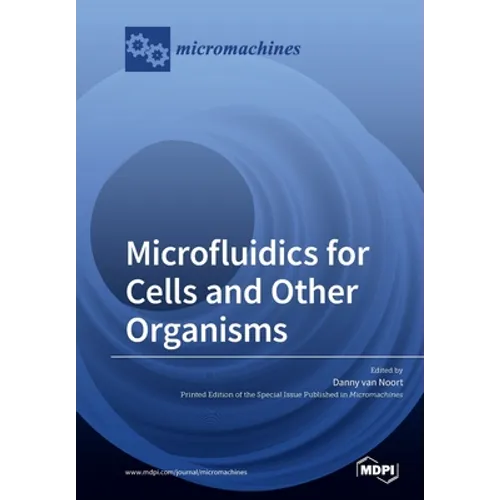 Microfluidics for Cells and Other Organisms