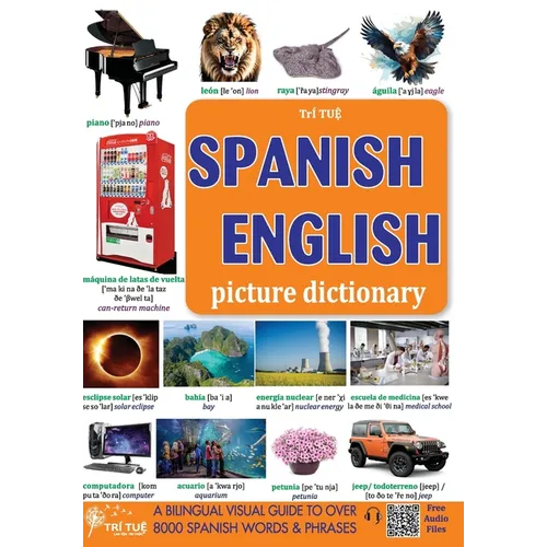 Spanish - English Picture Dictionary: ESPAÑOL - Inglés Diccionario con imágenes