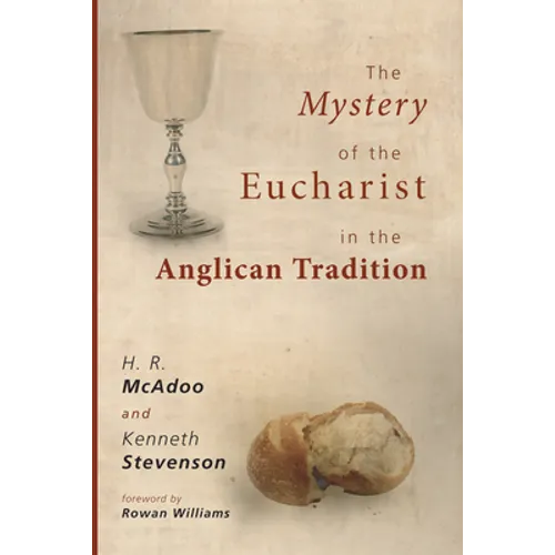 The Mystery of the Eucharist in the Anglican Tradition: What Happens at Holy Communion?
