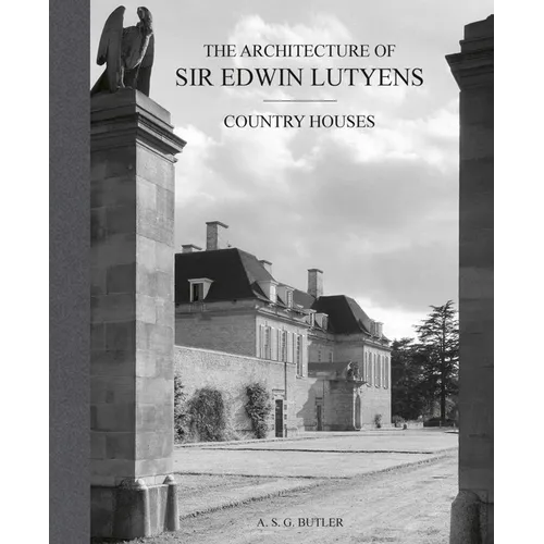 The Architecture of Sir Edwin Lutyens: Volume 1: Country-Houses