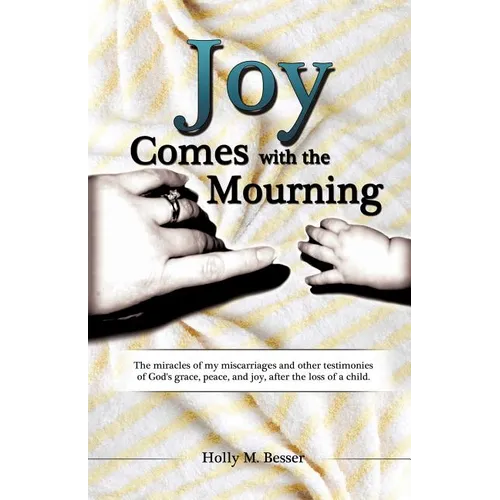 Joy Comes with the Mourning