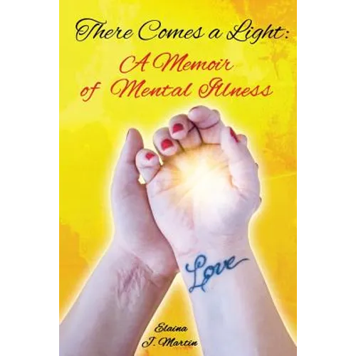 There Comes a Light: A Memoir of Mental Illness
