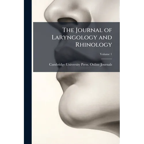 The Journal of Laryngology and Rhinology; Volume 1