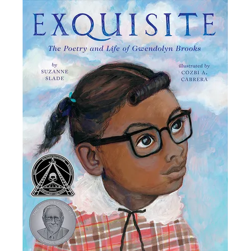 Exquisite: The Poetry and Life of Gwendolyn Brooks