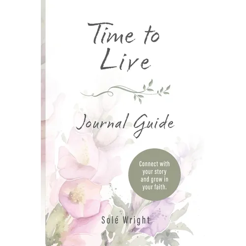 Time To Live: Journal Guide