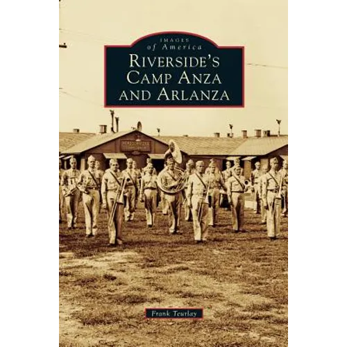 Riverside's Camp Anza and Arlanza
