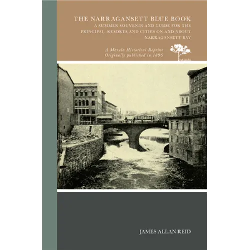 The Narragansett Blue Book: A Summer Souvenir and Guide for the Principal Resorts and Cities on and about Narragansett Bay