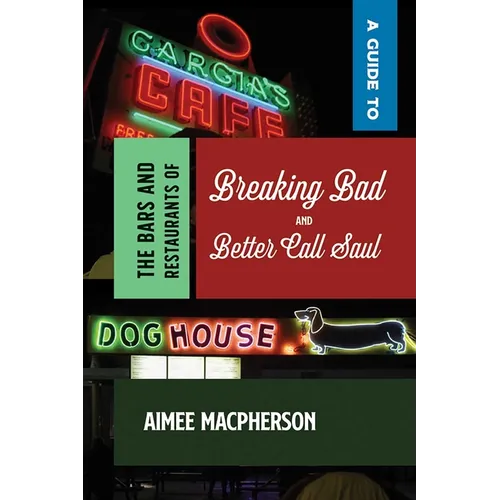 A Guide to the Bars and Restaurants of Breaking Bad and Better Call Saul