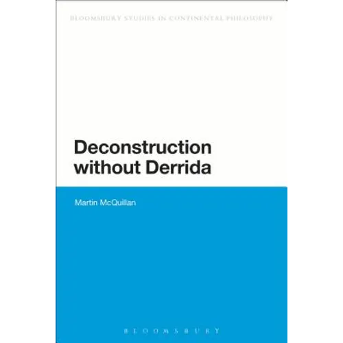Deconstruction Without Derrida