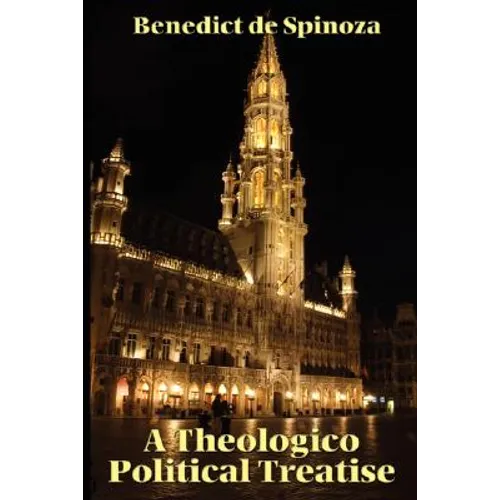 A Theologico-Political Treatise: Religion, Politics, and the Freedom to Think