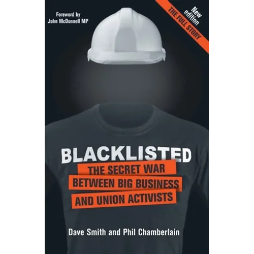 Blacklisted: The Secret War Between Big Business and Union Activists