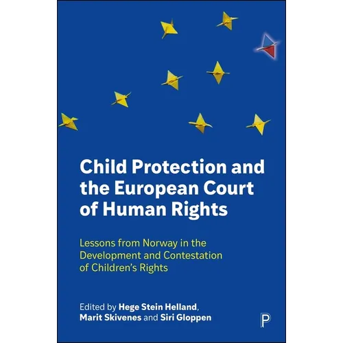 Child Protection and the European Court of Human Rights: Lessons from Norway in the Development and Contestation of Children's Rights