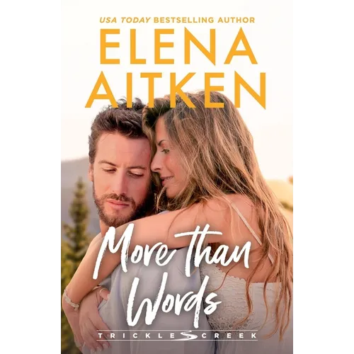 More Than Words: A Single Dad Opposites Attract Small Town Romance