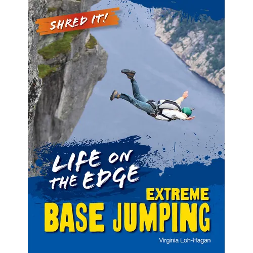 Life on the Edge: Extreme Base Jumping