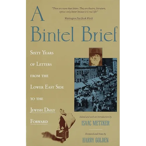 A Bintel Brief: Sixty Years of Letters from the Lower East Side to the Jewish Daily Forward