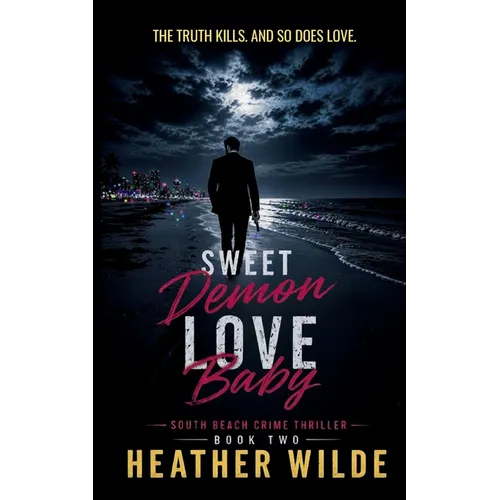 Sweet Demon Love Baby: South Beach Crime Thriller, Book Two