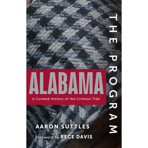 The Program: Alabama: A Curated History of the Crimson Tide