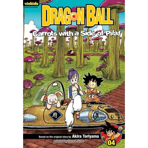 Dragon Ball: Chapter Book, Vol. 4: Carrots with a Side of Pilaf