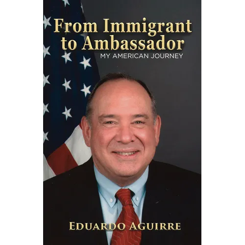 From Immigrant to Ambassador: My American Journey