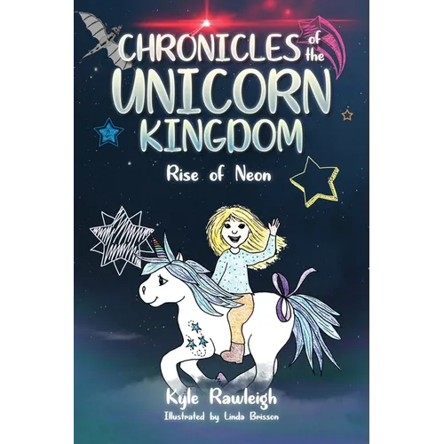 Chronicles of the Unicorn Kingdom: Rise of Neon