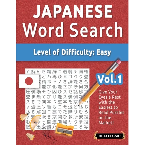 Japanese Word Search - Level of Difficulty: Easy - Vol.1 - Delta Classics - Give Your Eyes a Rest with the Easiest to Read Puzzles on the Market!