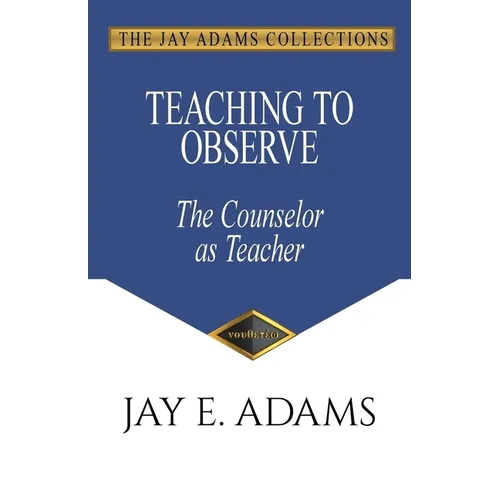 Teaching to Observe: The Counselor as Teacher