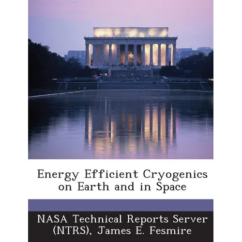 Energy Efficient Cryogenics on Earth and in Space