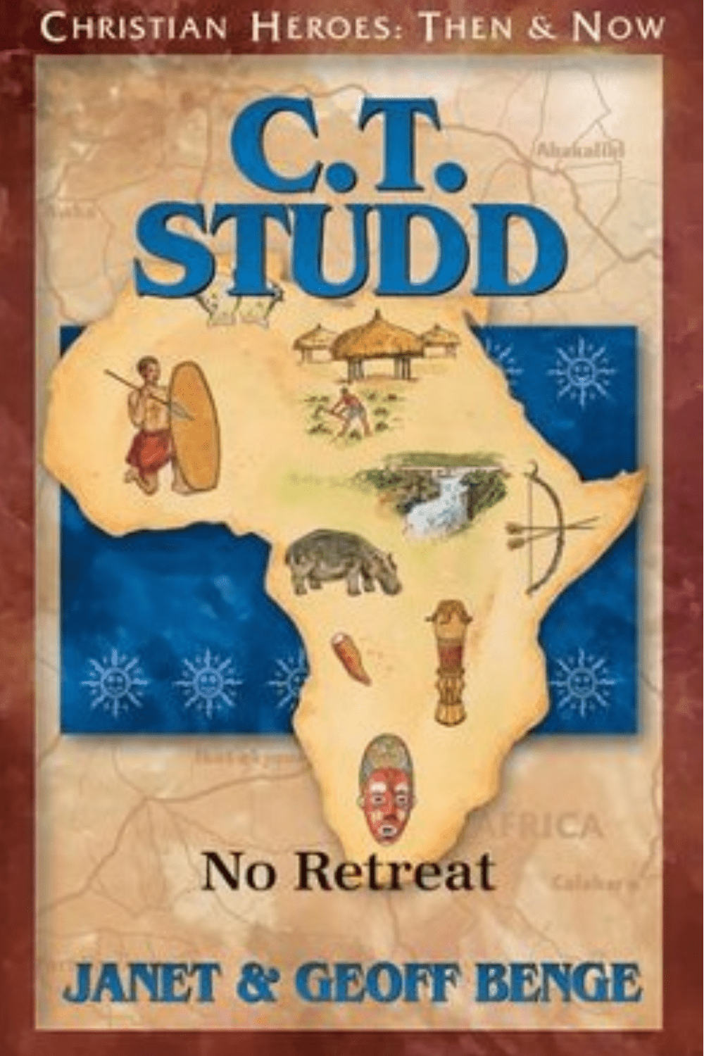 C.T. Studd: No Retreat (Christian Heroes: Then & Now) Book