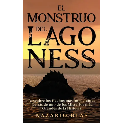 El Monstruo del Lago Ness: Descubre los Hechos más Impactantes Detrás de uno de los Misterios más Grandes de la Historia