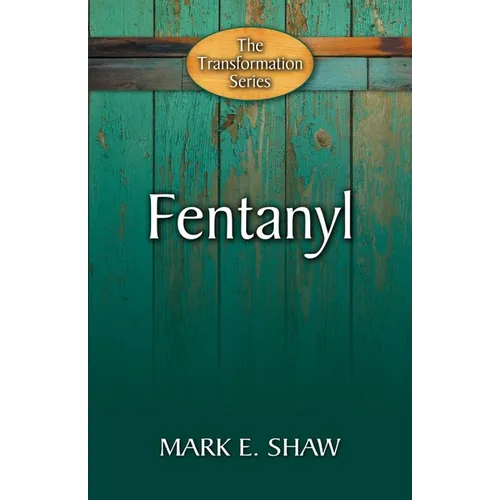 Fentanyl: Hope Through the Gospel