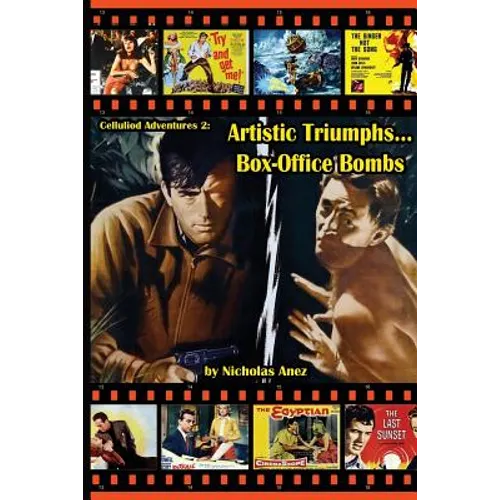 CELLULOID ADVENTURES 2 Artistic Triumphs-Box Office Bombs