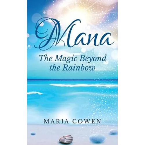 Mana: The Magic Beyond the Rainbow