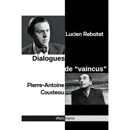 Dialogues de "vaincus": à la prison de Clairvaux - Janvier-décembre 1950