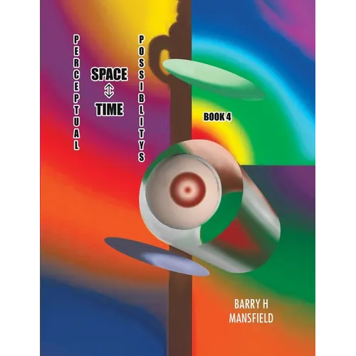 Perceptual Space-Time Possibility: Book 4