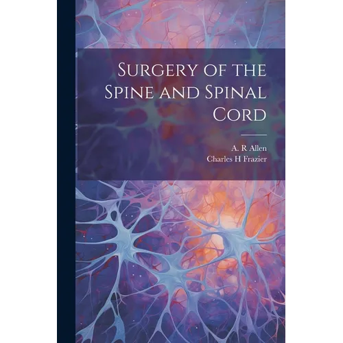 Surgery of the Spine and Spinal Cord