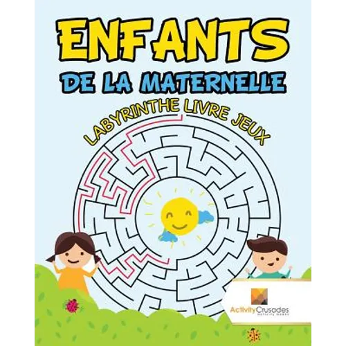 Enfants De La Maternelle: Labyrinthe Livre Jeux