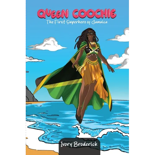 Queen Coochie: The First Superhero of Jamaica