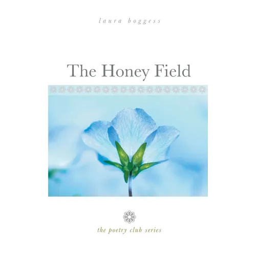 The Honey Field: the poetry club series