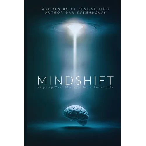 Mindshift: Aligning Your Thoughts for a Better Life
