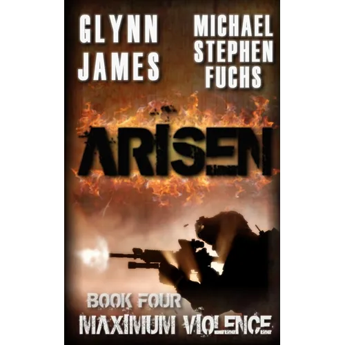 Arisen, Book Four - Maximum Violence