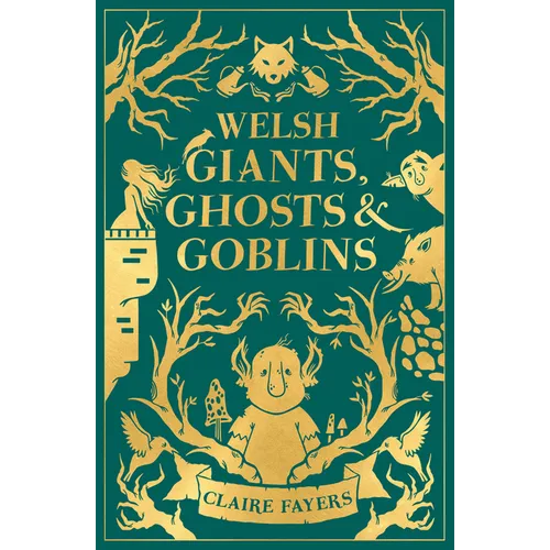 Welsh Giants, Ghosts and Goblins