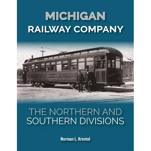 Michigan Railway Company: The Northern and Southern Divisions