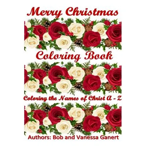 Merry Christmas Coloring Book: Coloring the Names of Christ A - Z