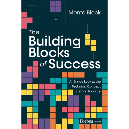 The Building Blocks of Success: An Inside Look at the Technical Contract Staffing Industry