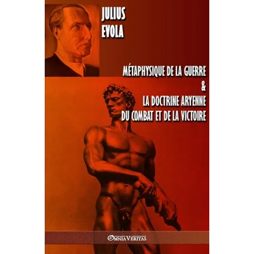 Métaphysique de la guerre & La doctrine aryenne du combat et de la victoire