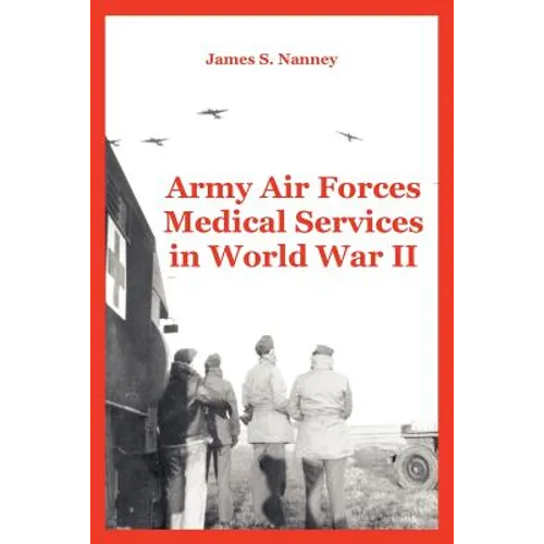 Army Air Forces Medical Services in World War II
