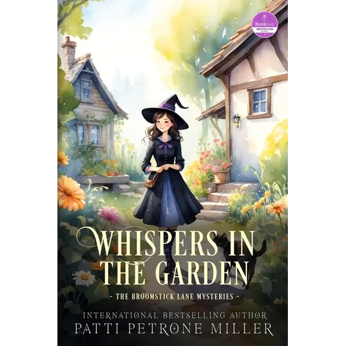 Whispers in the Garden: A Witchy Cozy Mystery Packed with Small-Town Secrets, Magical Romance, and Deadly Danger